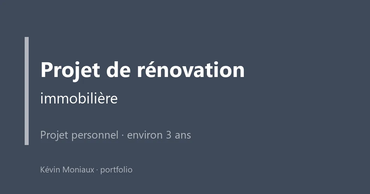 Rénovation complète d'un bien immobilier (projet personnel)